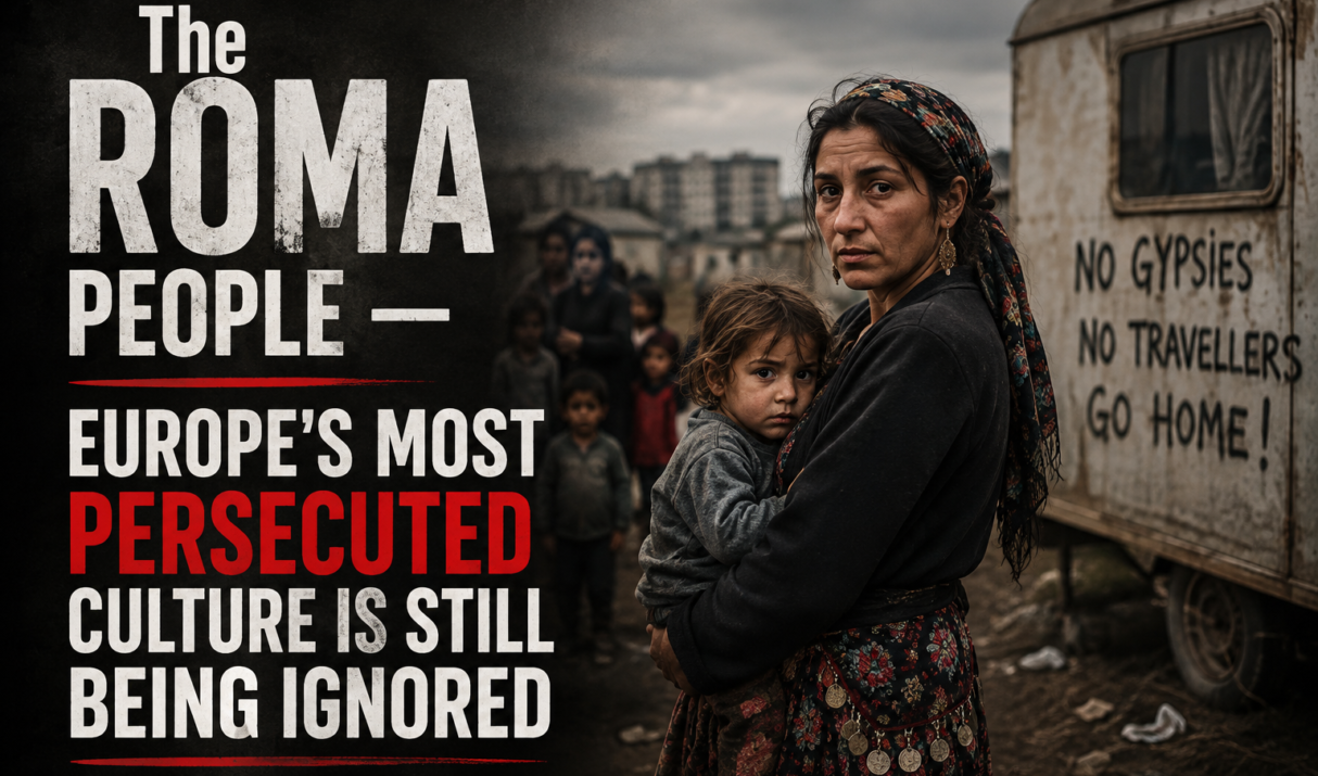 The Roma People — Europe’s Most Persecuted Culture Is Still Being Ignored